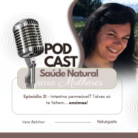 Ep.21 - Intestino permeável? Talvez só te faltem... enzimas!