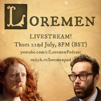 Loremen July 22nd Live Minisode