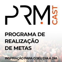 PRMCAST 126 | GERAÇÃO PRM #24 |DESCOMPLICANDO O SUCESSO | TENHA UM PROPÓSITO REAL