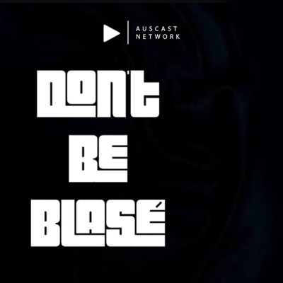 Dont Be Blasé