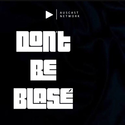 Dont Be Blasé