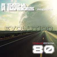 Dj Sasha Barboss - Trance Cocktail episode 80 (EVOLUTION)