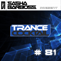 Dj Sasha Barboss - Trance Cocktail episode 81