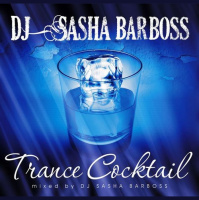 Dj Sasha Barboss-Trance Cocktail episode 25 (Original Tracks)