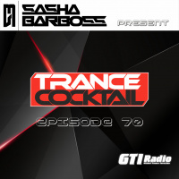 Dj Sasha Barboss-Trance Cocktail episode 70 (GTI Radio 07.03.16)
