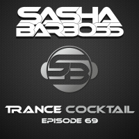 Dj Sasha Barboss-Trance Cocktail episode 69 (GTI Radio 22.02.16)