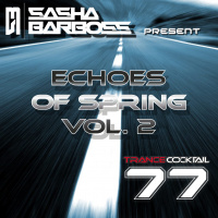 Dj Sasha Barboss-Trance Cocktail episode 77 (Echoes of Spring vol.2)