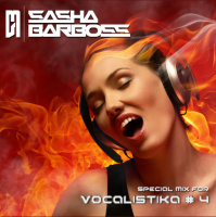 Sasha Barboss - Special Guest mix for Vocalistika #4