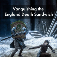 Vanquishing the England Death Sandwich - Toon In #130