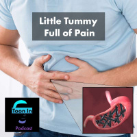 Little Tummy Full of Pain - Toon In #140