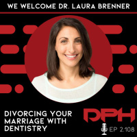 Interview - Divorcing your Marriage with Dentistry with Laura Brenner