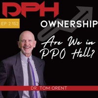 Interview - Are We In PPO Hell? With Tom Orent