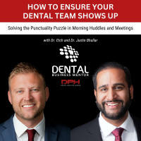 DBM - How to Ensure Your Dental Team Shows Up: Solving the Punctuality Puzzle in Morning Huddles and Meetings