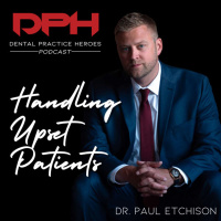 Handling Upset Patients with Paul Etchison