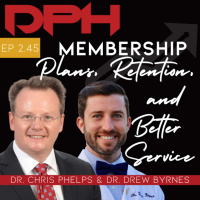 Membership Plans, Retention, and Better Service with Dr. Chris Phelps and Dr. Drew Byrnes