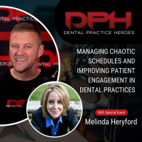 Interview - Managing Chaotic Schedules and Improving Patient Engagement in Dental Practices with Melinda Heryford