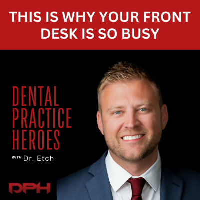 The Dental Practice Heroes Podcast With Dr. Paul Etchison