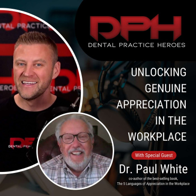 The Dental Practice Heroes Podcast With Dr. Paul Etchison