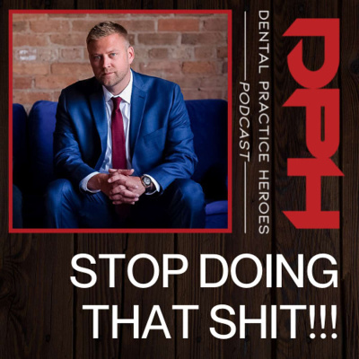 The Dental Practice Heroes Podcast With Dr. Paul Etchison