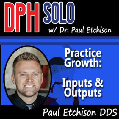 The Dental Practice Heroes Podcast With Dr. Paul Etchison