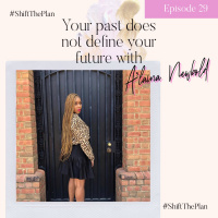 Your Past Does Not Define Your Future with A’laina Newbold