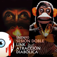 SNEN 90 - Sesión Doble: Link / Atracción Diabólica