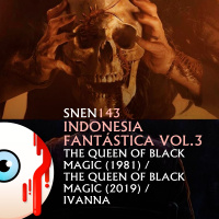 SNEN 143 - Indonesia Fantástica Vol.3: The queen of black magic (1981) / The queen of black magic (2019) / Ivanna (2022)