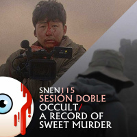 SNEN 115 - Sesión Doble: Occult / A Record of Sweet Murder