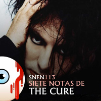 SNEN 113 - Siete Notas de The Cure
