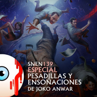 SNEN 139 - Pesadillas y Ensoñaciones de Joko Anwar