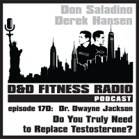 Episode 170 - Dr. Dwayne Jackson: Do We Truly Need to Replace Testosterone?