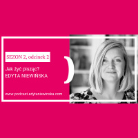 Jak żyć pisząc? / Edyta Niewińska