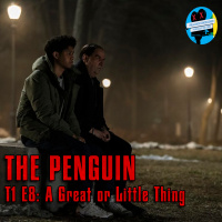 RESEÑA | THE PENGUIN - T1 E8: A GREAT OR LITTLE THING