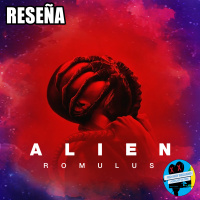 RESEÑA | ALIEN: ROMULUS