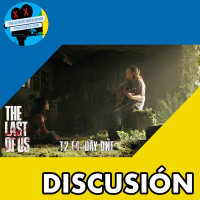 DISCUSIÓN | THE LAST OF US - T2 E4: DAY ONE
