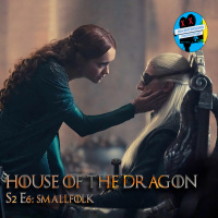 RESEÑA | HOUSE OF THE DRAGON - T2E6: SMALLFOLK
