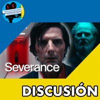 DISCUSIÓN | SEVERANCE - SEGUNDA TEMPORADA