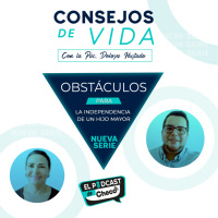 Ep01 ¿Por qué mi hijo o hija no se independiza? / ¿Cómo desarrollar una relación saludable con mi hijo adulto? - Consejos de Vida