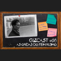 #08. As Ondas do Feminismo (GizCast)