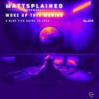 Woke Up This Morning: A Blue Tick Guide to 2022