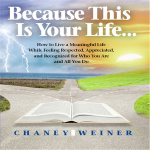 Because This Is Your Life Podcast With Chaney Weiner