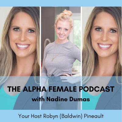 The Alpha Female Podcast With Robyn Baldwin