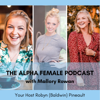The Alpha Female Podcast With Robyn Baldwin