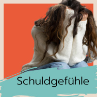 Schuldgefühle