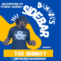 Dawain’s SideBAR Too Skinny? 