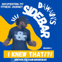 Dawain’s SideBAR I Knew That!?!