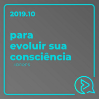 Para Evoluir Sua Consciência #DROPS