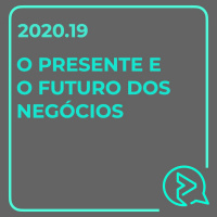 Presente e Futuro dos Negócios