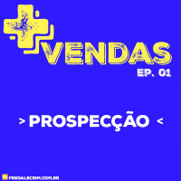Prospecção - Como fazer MAIS VENDAS