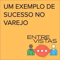 Um exemplo de sucesso no varejo